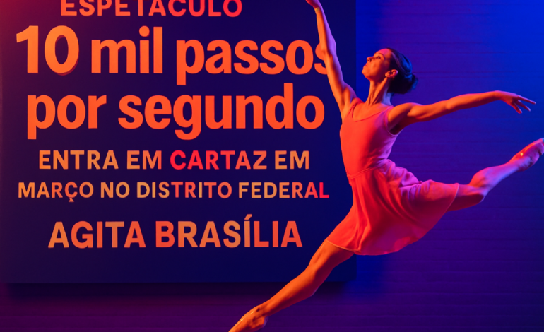 Espetáculo Imperdível: “10 mil passos por segundo” Agita Brasília