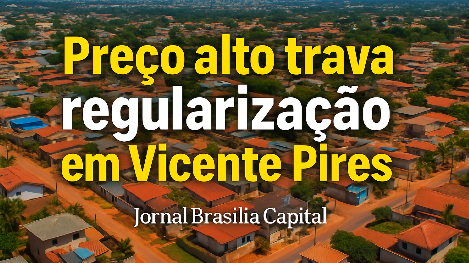 Regularização em Vicente Pires emperra por altos custos